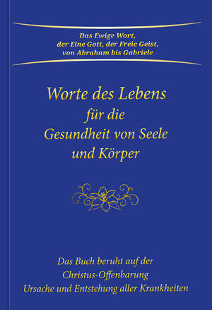 Buchcover Worte des Lebens für die Gesundheit von Seele und Körper | Gabriele | EAN 9783964461391 | ISBN 3-96446-139-3 | ISBN 978-3-96446-139-1