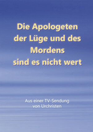Buchcover Die Apologeten der Lüge und des Mordens sind es nicht wert | Matthias Holzbauer | EAN 9783964463456 | ISBN 3-96446-345-0 | ISBN 978-3-96446-345-6