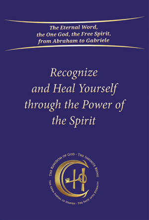 Buchcover Recognize and heal yourself through the power of the Spirit | Gabriele | EAN 9783964464262 | ISBN 3-96446-426-0 | ISBN 978-3-96446-426-2