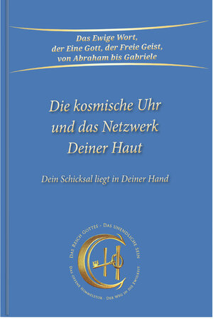 Buchcover Die kosmische Uhr und das Netzwerk Deiner Haut. | Gabriele | EAN 9783964464330 | ISBN 3-96446-433-3 | ISBN 978-3-96446-433-0