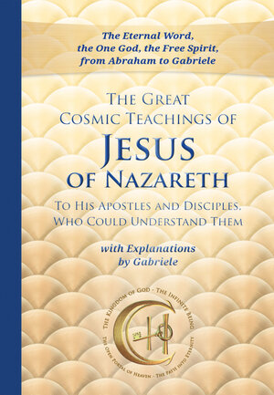 Buchcover The Great Cosmic Teachings of Jesus of Nazareth | Gabriele | EAN 9783964464859 | ISBN 3-96446-485-6 | ISBN 978-3-96446-485-9