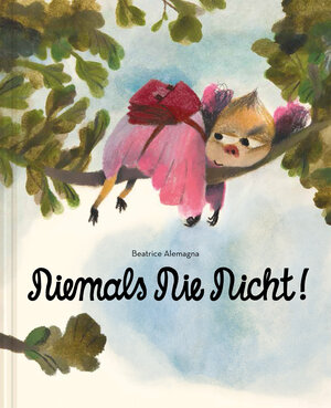 Buchcover Niemals Nie Nicht! | Beatrice Alemagna | EAN 9783964510273 | ISBN 3-96451-027-0 | ISBN 978-3-96451-027-3