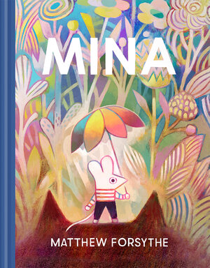 Buchcover Mina | Matthew Forsythe | EAN 9783964510280 | ISBN 3-96451-028-9 | ISBN 978-3-96451-028-0