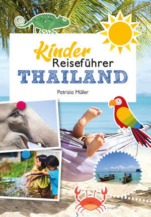 Buchcover Kinderreiseführer Thailand | Patrizia Müller | EAN 9783964520005 | ISBN 3-96452-000-4 | ISBN 978-3-96452-000-5