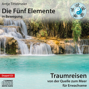 Buchcover Die Fünf Elemente in Bewegung - Von der Quelle zum Meer | Antje Tittelmeier | EAN 9783964581037 | ISBN 3-96458-103-8 | ISBN 978-3-96458-103-7