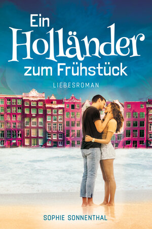 Buchcover Ein Holländer zum Frühstück | Sophie Sonnenthal | EAN 9783964650450 | ISBN 3-96465-045-5 | ISBN 978-3-96465-045-0