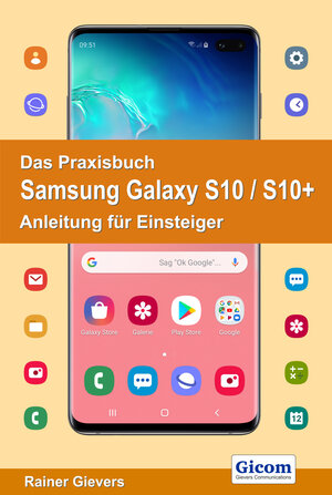 Buchcover Das Praxisbuch Samsung Galaxy S10 / S10+ - Anleitung für Einsteiger | Rainer Gievers | EAN 9783964690326 | ISBN 3-96469-032-5 | ISBN 978-3-96469-032-6
