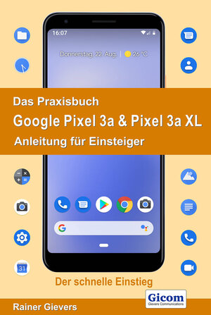Buchcover Das Praxisbuch Google Pixel 3a & Pixel 3a XL - Anleitung für Einsteiger | Rainer Gievers | EAN 9783964690593 | ISBN 3-96469-059-7 | ISBN 978-3-96469-059-3