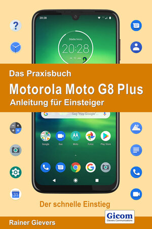 Buchcover Das Praxisbuch Motorola Moto G8 Plus - Anleitung für Einsteiger | Rainer Gievers | EAN 9783964690739 | ISBN 3-96469-073-2 | ISBN 978-3-96469-073-9