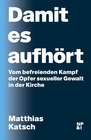 Buchcover Damit es aufhört | Matthias Katsch | EAN 9783964760302 | ISBN 3-96476-030-7 | ISBN 978-3-96476-030-2