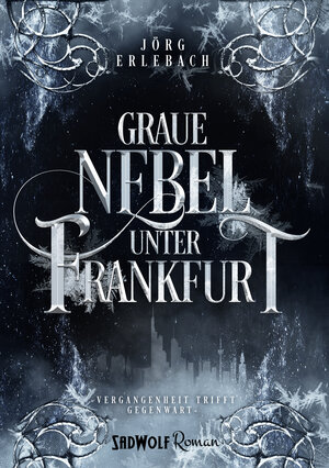 Buchcover Graue Nebel unter Frankfurt | Jörg Erlebach | EAN 9783964780140 | ISBN 3-96478-014-6 | ISBN 978-3-96478-014-0
