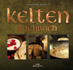 Buchcover Kelten-Kochbuch | Ingeborg Scholz | EAN 9783964810052 | ISBN 3-96481-005-3 | ISBN 978-3-96481-005-2