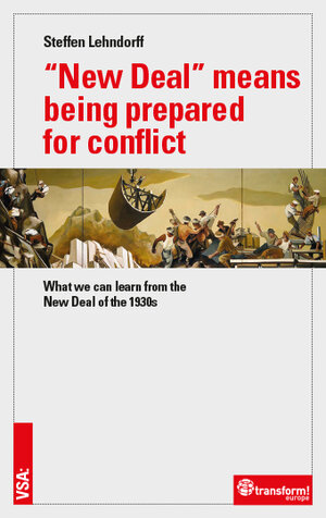Buchcover “New Deal” means being prepared for conflict | Steffen Lehndorff | EAN 9783964880925 | ISBN 3-96488-092-2 | ISBN 978-3-96488-092-5