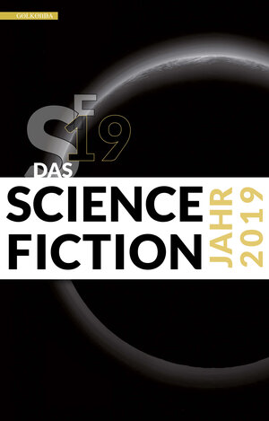 Buchcover Das Science Fiction Jahr 2019  | EAN 9783965090156 | ISBN 3-96509-015-1 | ISBN 978-3-96509-015-6