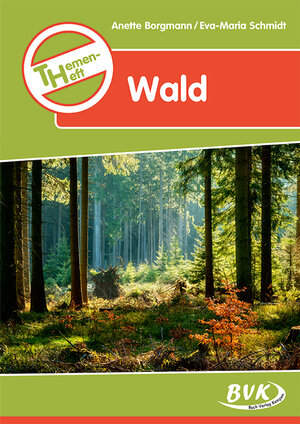 Buchcover Themenheft Wald | Anette Borgmann | EAN 9783965200326 | ISBN 3-96520-032-1 | ISBN 978-3-96520-032-6