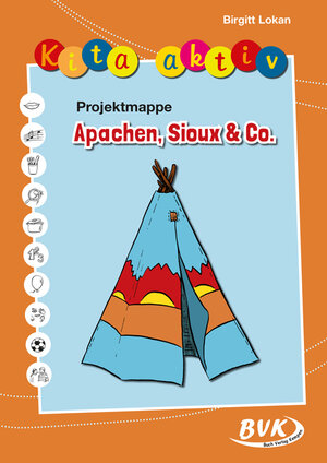 Buchcover Kita aktiv Projektmappe Apachen, Sioux & Co. | Birgitt Lokan | EAN 9783965202115 | ISBN 3-96520-211-1 | ISBN 978-3-96520-211-5