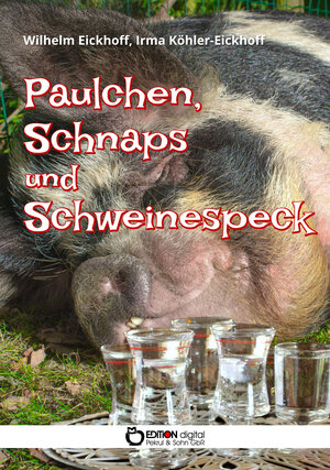Buchcover Paulchen, Schnaps und Schweinespeck | Wilhelm Eickhoff | EAN 9783965211322 | ISBN 3-96521-132-3 | ISBN 978-3-96521-132-2