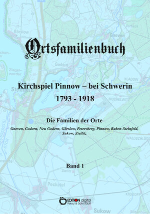 Buchcover Ortsfamilienbuch Kirchspiel Pinnow - bei Schwerin 1793 - 1918. Band 1 | Walter Ammoser | EAN 9783965215542 | ISBN 3-96521-554-X | ISBN 978-3-96521-554-2