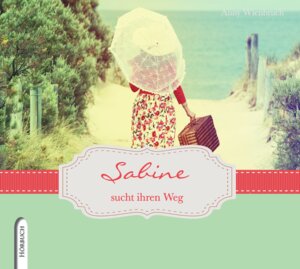 Buchcover Sabine sucht ihren Weg | Anny Wienbruch | EAN 9783965300101 | ISBN 3-96530-010-5 | ISBN 978-3-96530-010-1
