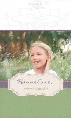 Buchcover Hannelore, was wird aus dir? | Berta Schmidt - Eller | EAN 9783965300224 | ISBN 3-96530-022-9 | ISBN 978-3-96530-022-4