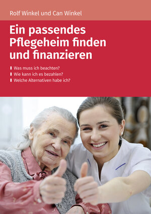 Buchcover Ein passendes Pflegeheim finden und finanzieren | Rolf Winkel | EAN 9783965332645 | ISBN 3-96533-264-3 | ISBN 978-3-96533-264-5