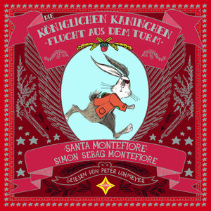 Buchcover Die Königlichen Kaninchen - Flucht aus dem Turm | Santa Montefiore | EAN 9783965390997 | ISBN 3-96539-099-6 | ISBN 978-3-96539-099-7