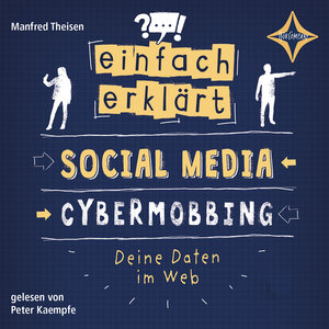 Buchcover Einfach erklärt - Social Media - Cybermobbing - Deine Daten im Web | Manfred Theisen | EAN 9783965392540 | ISBN 3-96539-254-9 | ISBN 978-3-96539-254-0