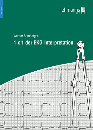 Buchcover 1 x 1 der EKG-Interpretation | Werner Bamberger | EAN 9783965430723 | ISBN 3-96543-072-6 | ISBN 978-3-96543-072-3