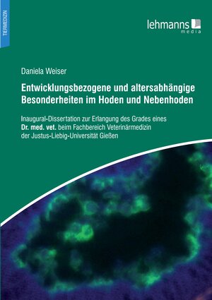 Buchcover Entwicklungsbezogene und altersabhängige Besonderheiten im Hoden und Nebenhoden | Daniela Weiser | EAN 9783965431966 | ISBN 3-96543-196-X | ISBN 978-3-96543-196-6