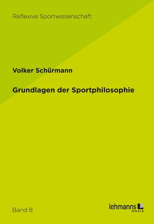 Buchcover Grundlagen der Sportphilosophie | Volker Schürmann | EAN 9783965432062 | ISBN 3-96543-206-0 | ISBN 978-3-96543-206-2