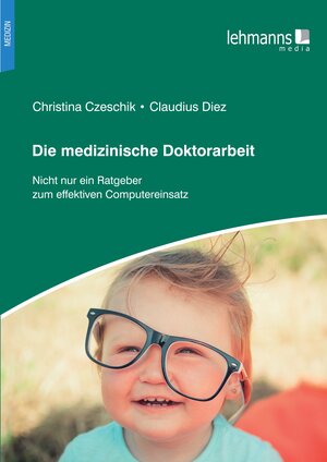 Buchcover Die medizinische Doktorarbeit | Christina Czeschik | EAN 9783965432468 | ISBN 3-96543-246-X | ISBN 978-3-96543-246-8