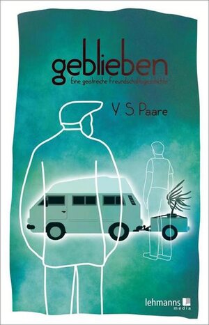 Buchcover Geblieben | Y. S. Paare | EAN 9783965432727 | ISBN 3-96543-272-9 | ISBN 978-3-96543-272-7