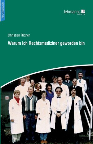 Buchcover Warum ich Rechtsmediziner geworden bin | Christian Rittner | EAN 9783965433243 | ISBN 3-96543-324-5 | ISBN 978-3-96543-324-3
