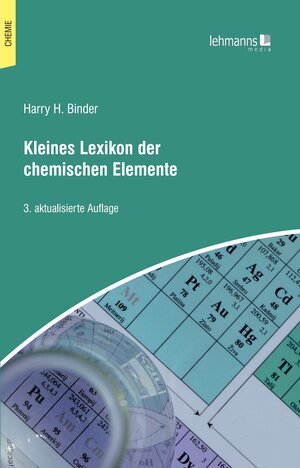 Buchcover Kleines Lexikon der chemischen Elemente | Harry H. Binder | EAN 9783965433823 | ISBN 3-96543-382-2 | ISBN 978-3-96543-382-3