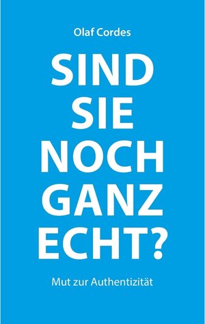 Buchcover Sind Sie noch ganz echt? | Olaf Cordes | EAN 9783965445765 | ISBN 3-96544-576-6 | ISBN 978-3-96544-576-5