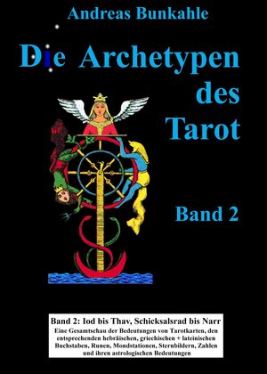 Buchcover Die Archetypen des Tarot | Andreas Bunkahle | EAN 9783965470125 | ISBN 3-96547-012-4 | ISBN 978-3-96547-012-5