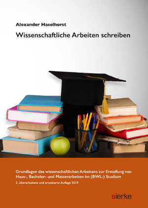 Buchcover Wissenschaftliche Arbeiten schreiben | Alexander Haselhorst | EAN 9783965480247 | ISBN 3-96548-024-3 | ISBN 978-3-96548-024-7