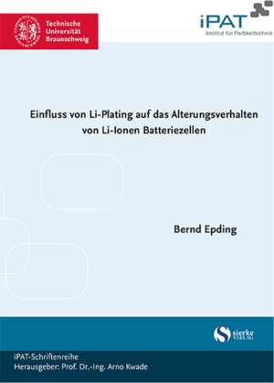 Buchcover Einfluss von Li-Plating auf das Alterungsverhalten von Li-Ionen Batteriezellen | Bernd Epding | EAN 9783965481022 | ISBN 3-96548-102-9 | ISBN 978-3-96548-102-2