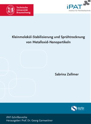 Buchcover Kleinmolekül-Stabilisierung und Sprühtrocknung von Metalloxid-Nanopartikeln | Sabrina Zellmer | EAN 9783965481183 | ISBN 3-96548-118-5 | ISBN 978-3-96548-118-3