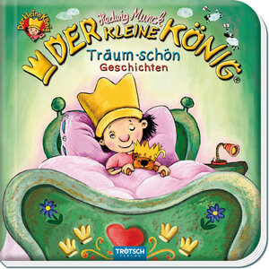 Buchcover Trötsch Der kleine König Träum Schön Geschichten Vorlesebuch  | EAN 9783965521896 | ISBN 3-96552-189-6 | ISBN 978-3-96552-189-6