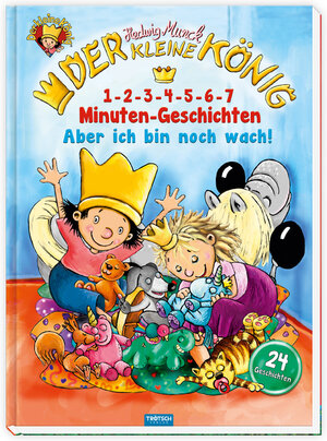 Buchcover Trötsch Der kleine König Kinderbuch 1-2-3-4-5-6-7 Minuten-Geschichten Aber ich bin noch wach  | EAN 9783965526693 | ISBN 3-96552-669-3 | ISBN 978-3-96552-669-3