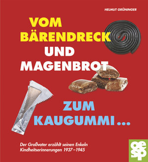Buchcover Vom Bärendreck und Magenbrot zum Kaugummi ... | Helmut Grüninger | EAN 9783965550292 | ISBN 3-96555-029-2 | ISBN 978-3-96555-029-2
