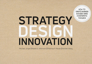 Buchcover Strategy Design Innovation | Michael Jünger | EAN 9783965571372 | ISBN 3-96557-137-0 | ISBN 978-3-96557-137-2