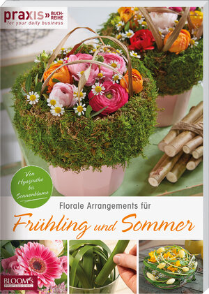 Buchcover Florale Arrangements für Frühling und Sommer | Team PRAXIS | EAN 9783965630017 | ISBN 3-96563-001-6 | ISBN 978-3-96563-001-7