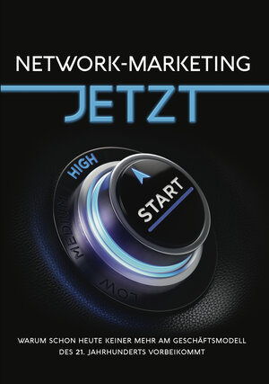 Buchcover Network-Marketing JETZT | Tobias Schlosser | EAN 9783965660076 | ISBN 3-96566-007-1 | ISBN 978-3-96566-007-6
