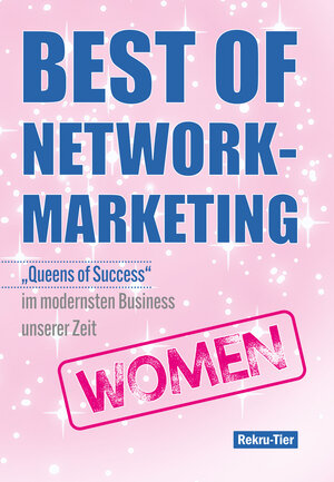 Buchcover Best of Network-Marketing WOMEN | Tobias Schlosser | EAN 9783965660199 | ISBN 3-96566-019-5 | ISBN 978-3-96566-019-9