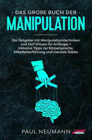 Buchcover Das große Buch der Manipulation | Paul Neumann | EAN 9783965833838 | ISBN 3-96583-383-9 | ISBN 978-3-96583-383-8