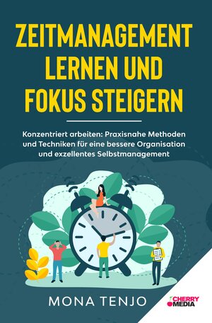 Buchcover Zeitmanagement lernen und Fokus steigern | Mona Tenjo | EAN 9783965833944 | ISBN 3-96583-394-4 | ISBN 978-3-96583-394-4