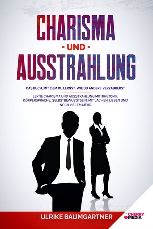 Buchcover Charisma und Ausstrahlung | Ulrike Baumgartner | EAN 9783965834699 | ISBN 3-96583-469-X | ISBN 978-3-96583-469-9