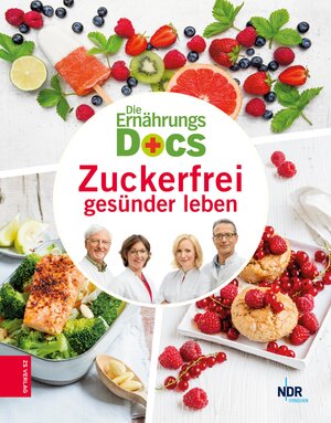 Buchcover Die Ernährungs-Docs - Zuckerfrei gesünder leben | Matthias Riedl | EAN 9783965840409 | ISBN 3-96584-040-1 | ISBN 978-3-96584-040-9